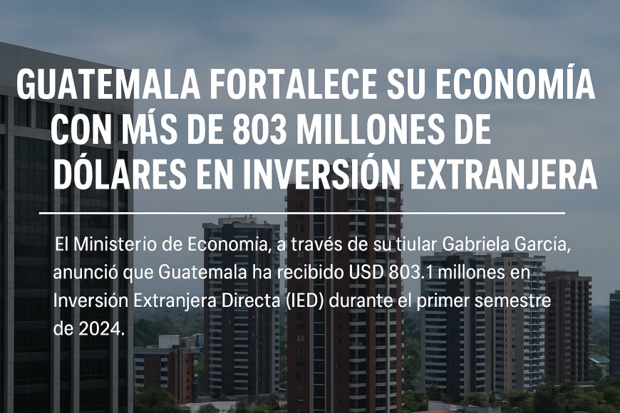 Guatemala fortalece su economía.